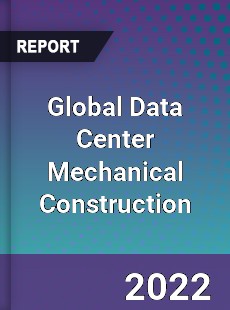 Global Data Center Mechanical Construction Market