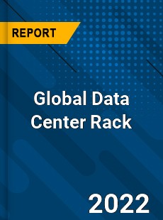 Global Data Center Rack Market