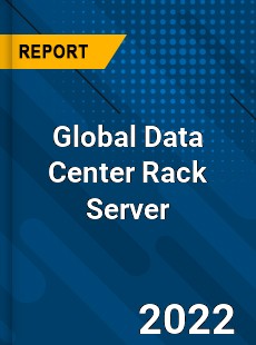 Global Data Center Rack Server Market