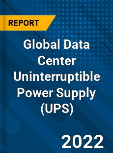 Global Data Center Uninterruptible Power Supply Market