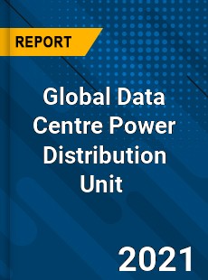 Global Data Centre Power Distribution Unit Market