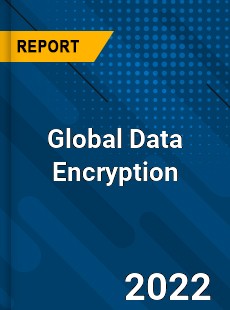 Global Data Encryption Market