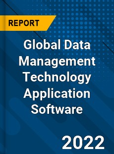 Global Data Management Technology Application Software Market