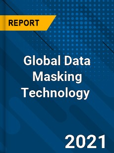 Global Data Masking Technology Market