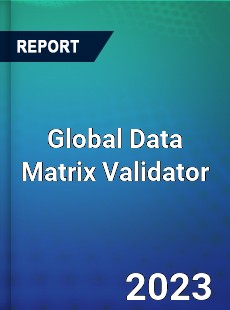 Global Data Matrix Validator Industry