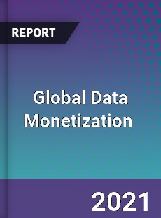 Global Data Monetization Market