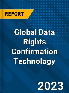 Global Data Rights Confirmation Technology Industry