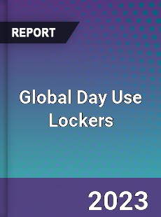 Global Day Use Lockers Industry