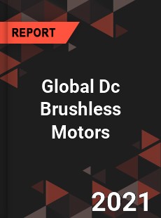 Global Dc Brushless Motors Market