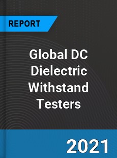 Global DC Dielectric Withstand Testers Industry