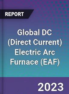 Global DC Electric Arc Furnace Industry