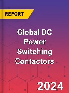 Global DC Power Switching Contactors Industry