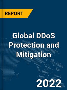 Global DDoS Protection and Mitigation Market