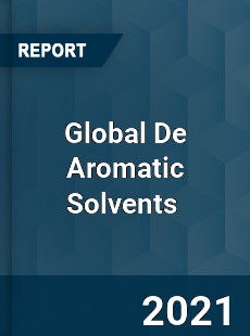 Global De Aromatic Solvents Market