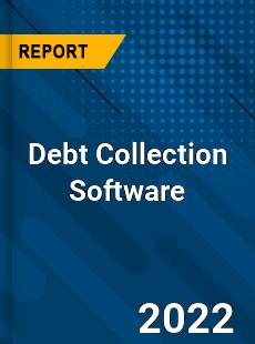 Global Debt Collection Software Market