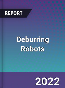 Global Deburring Robots Market