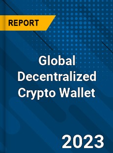 Global Decentralized Crypto Wallet Industry