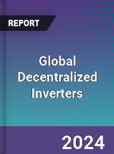 Global Decentralized Inverters Industry