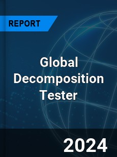 Global Decomposition Tester Industry