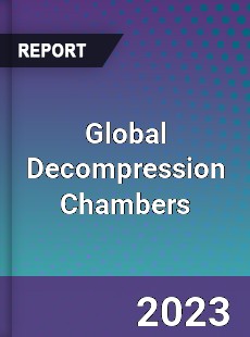 Global Decompression Chambers Industry