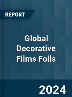 Global Decorative Films Foils Industry