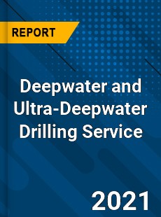 Global Deepwater and Ultra Deepwater Drilling Service Market