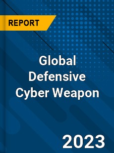 Global Defensive Cyber Weapon Industry