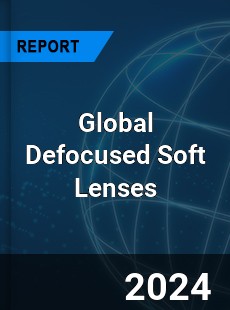 Global Defocused Soft Lenses Industry