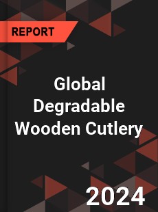 Global Degradable Wooden Cutlery Industry