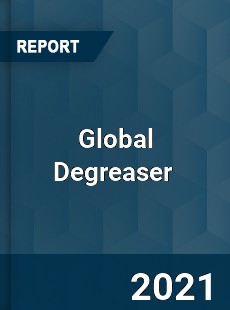 Global Degreaser Market