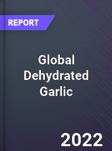 Global Dehydrated Garlic Market