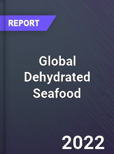 Global Dehydrated Seafood Market