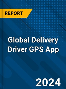 Global Delivery Driver GPS App Industry