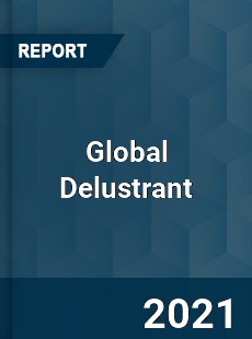 Global Delustrant Market