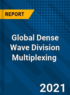 Global Dense Wave Division Multiplexing Market