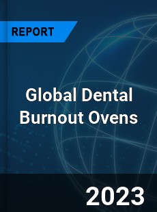 Global Dental Burnout Ovens Market