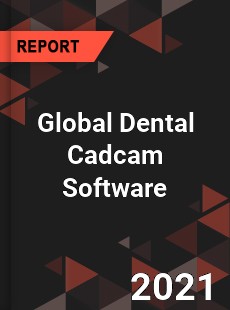 Global Dental Cadcam Software Market