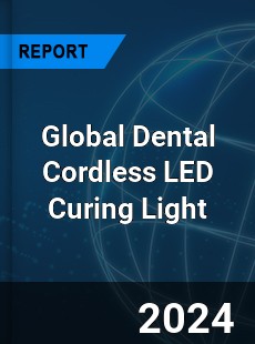 Global Dental Cordless LED Curing Light Industry