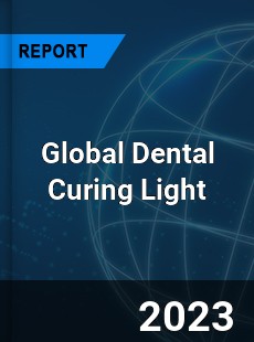 Global Dental Curing Light Market