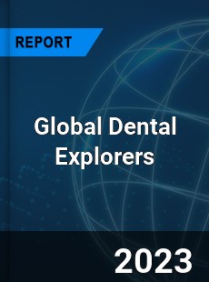 Global Dental Explorers Market