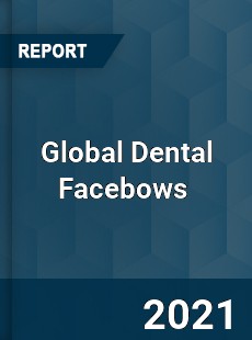 Global Dental Facebows Market