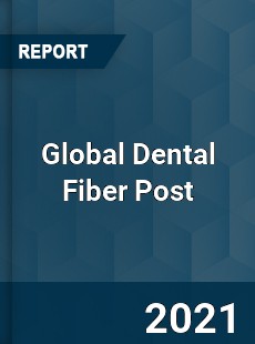 Global Dental Fiber Post Market