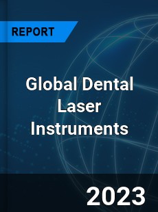 Global Dental Laser Instruments Industry