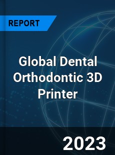 Global Dental Orthodontic 3D Printer Industry