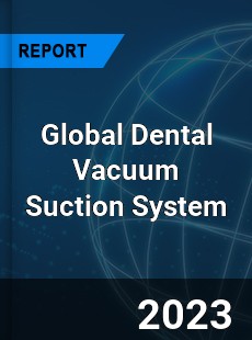 Global Dental Vacuum Suction System Industry