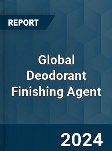 Global Deodorant Finishing Agent Industry