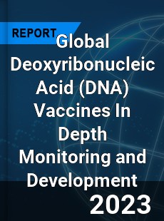 Global Deoxyribonucleic Acid Vaccines In Depth Monitoring and Development Analysis