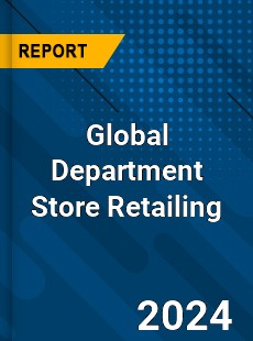 Global Department Store Retailing Market