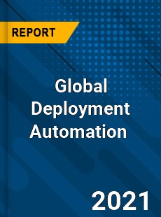 Global Deployment Automation Market