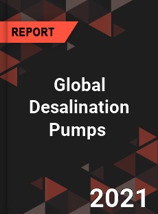 Global Desalination Pumps Market